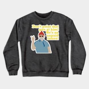 Steve Zissou, Unpaid Intern Crewneck Sweatshirt